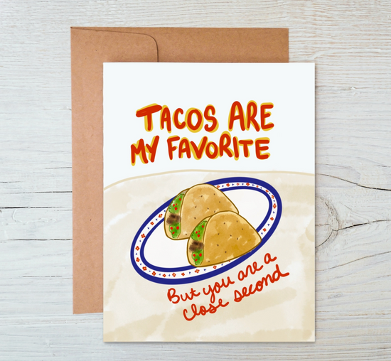 Tacos Are My Favorite card