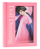 Doll Dressing: Fashion From Barbie To Bratz & Beyond