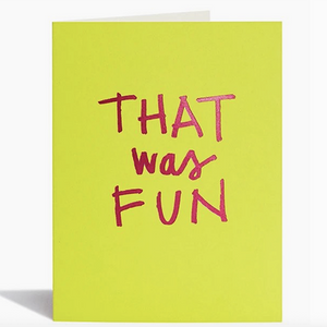 That Was Fun Card