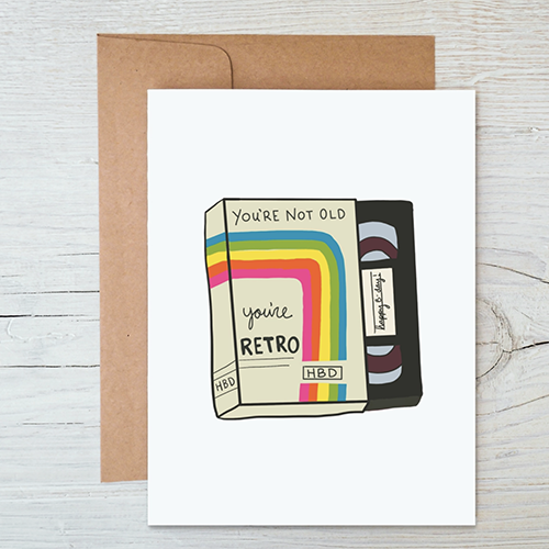 Carte d'anniversaire - Vous n'êtes pas vieux - Vous êtes rétro