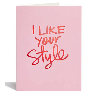 Card I Like Your Style