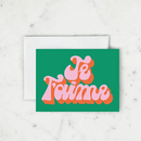Carte Je T'Aime
