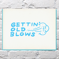 Card Getting Old Blows