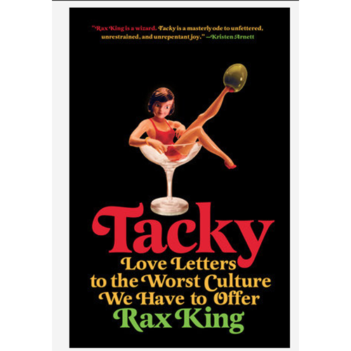 Tacky - Love Letters to the Worst Culture we have to Offer