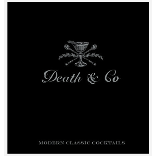 Cocktails Classiques Modernes de Death & Co.