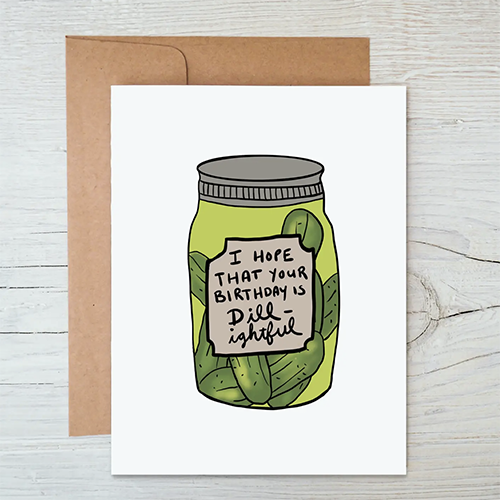 Dill Pickle Birthday Card