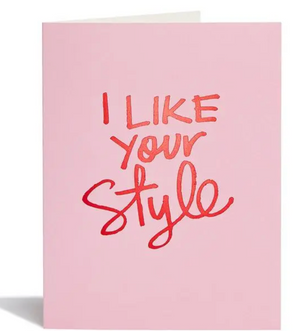Card I Like Your Style